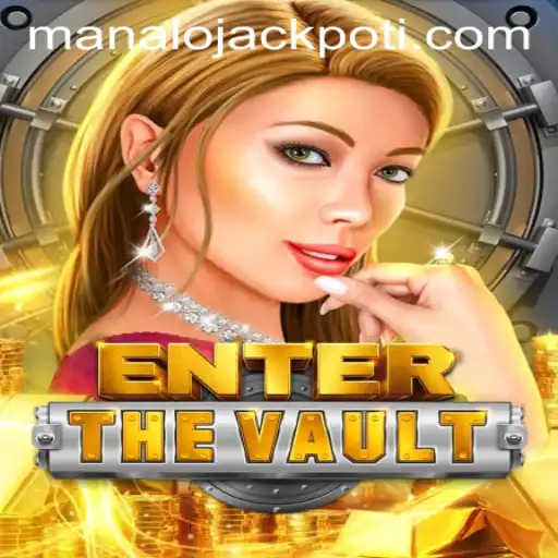 Unlock the Thrills of EntertheVault: Your Gateway to the MANALO JACKPOT