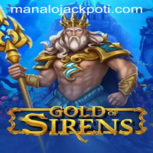 Explore the Enchanting World of GoldofSirens and Unravel the Exciting MANALO JACKPOT