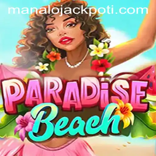 Explore the Exciting World of ParadiseBeach and the Thrill of Winning the MANALO JACKPOT