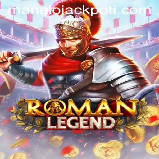 Unleashing the Ancient Power of RomanLegend: MANALO JACKPOT Awaits